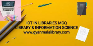 INTERNET OF THINGS IN LIBRARIES